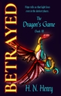 Image for BETRAYED The Dragon&#39;s Game Book III