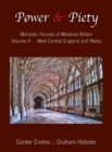 Image for Power and Piety : Monastic Houses of Medieval Britain - Volume 4 - West Central England and Wales