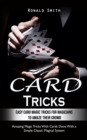 Image for Card Tricks : Easy Card Magic Tricks for Aspiring Magicians to Amaze Their Crowd (Amazing Magic Tricks With Cards Done With a Simple Classic Magical System)