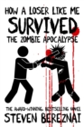 Image for How A Loser Like Me Survived the Zombie Apocalypse