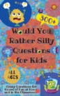 Image for Would You Rather Silly Questions for Kids