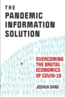 Image for Pandemic Information Solution: Overcoming the Brutal Economics of Covid-19