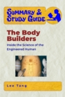 Image for Summary &amp; Study Guide - The Body Builders: Inside the Science of the Engineered Human.