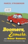 Image for Boomers, Zoomers, and Other Oomers : A Boomer-biased Irreverent Perspective on Aging