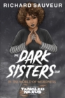 Image for The Dark Sisters Club : In the World of Weirdness