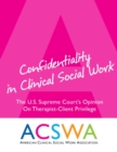 Image for Confidentiality In Clinical Social Work: An Opinion of the United States Supreme Court