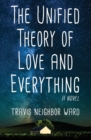 Image for The Unified Theory of Love and Everything