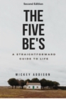 Image for Five Be&#39;s: A Straightforward Guide to Life (Second Edition)