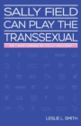 Image for Sally Field Can Play the Transsexual