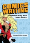 Image for Comics Writing : Communicating with Comic Books