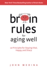 Image for Brain Rules for Aging Well : 10 Principles for Staying Vital, Happy, and Sharp