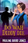 Image for Do Wah Diddy Die