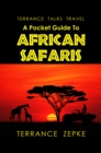 Image for Terrance Talks Travel: A Pocket Guide To African Safaris