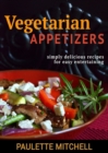 Image for Vegetarian Appetizers: Simply Delicious Recipes for Easy Entertaining