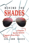 Image for Behind the Shades : A Female Secret Service Agent&#39;s True Story