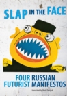 Image for Slap in the Face : Four Russian Futurist Manifestos