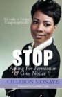 Image for STOP Asking For Permission &amp; Give Notice