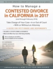 Image for How to Manage a Contested Divorce in California in 2017 : Take Charge of Your Case - In or Out of Court - With or Without an Attorney