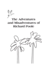Image for The Adventures and Misadventures of Richard Poole