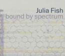 Image for Julia Fish: bound by spectrum