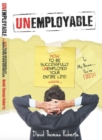 Image for Unemployable! : How To Be Successfully Unemployed Your Entire Life!