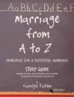 Image for Marriage From A to Z : (Principles For A Successful Marriage) Study Guide