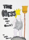 Image for The Mess (And How It Grew)