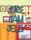 Image for Juice Jam Jelly