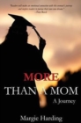 Image for More Than A Mom : A Journey