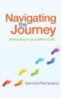 Image for Navigating the Journey : Advocating for your Gifted Child