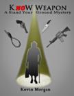 Image for Know Weapon: A Stand Your Ground Mystery