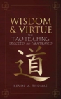 Image for Wisdom and Virtue : The Tao Te Ching Decoded and Paraphrased