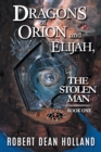 Image for Dragons of Orion and Elijah, the Stolen Man