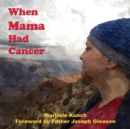 Image for When Mama Had Cancer