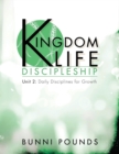 Image for Kingdom Life Discipleship Unit 2 : Daily Disciplines for Growth