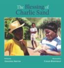 Image for The Blessing of Charlie Sand
