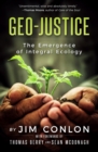 Image for Geo-Justice : The Emergence of Integral Ecology