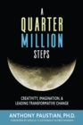 Image for Quarter Million Steps: Creativity, Imagination, &amp; Leading Transformative Change