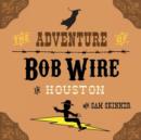 Image for The Adventure of Bob Wire in Houston
