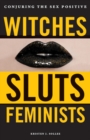 Image for Witches, Sluts, Feminists