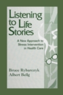 Image for Listening to Life Stories : A New Approach to Stress Intervention in Health Care