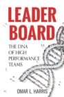 Image for Leader Board : The DNA of High Performance Teams