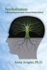 Image for Symbolization : A Revised Psychoanalytic General Model of Mind