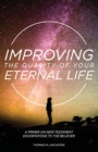 Image for Improving the Quality of Your Eternal Life : A Primer on New Testament Exhortations to the Believer