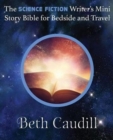 Image for The Science Fiction Writer&#39;s Mini Story Bible for Bedside and Travel