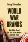 Image for World War Brands: World War II and the Rise of the Modern American Brand