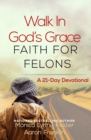 Image for Walk In God&#39;s Grace Faith for Felons
