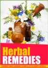Image for Herbal Remedies: A Beginner&#39;s Miracle Guidebook To Curing All Of The Ailments Naturally!