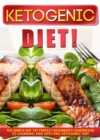 Image for Ketogenic Diet!: The Simple But Yet Perfect Beginner&#39;s Guidebook To Learning And Applying Ketogenic Diet