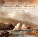 Image for Hudson River Chronicles : In Search of the Splendid &amp; Sublime on America&#39;s &#39;First&#39; River